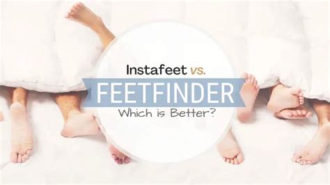 what is the best app to sell feet|Instafeet vs FeetFinder: An In